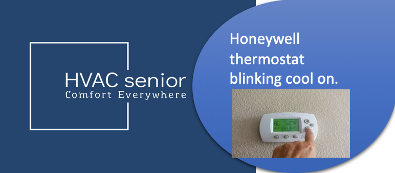 Honeywell thermostat blinking cool on