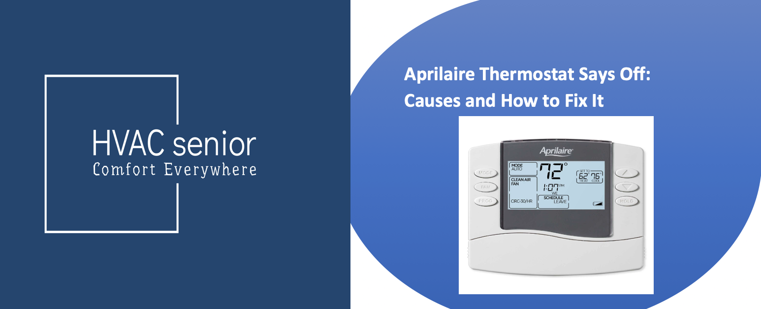 Aprilaire Thermostat Says Off