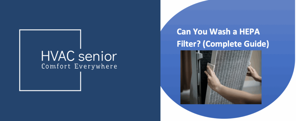 Can You Wash a HEPA Filter? (Complete Guide)