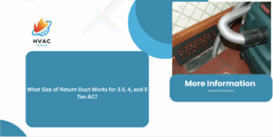 What Size of Return Duct Works for 3.5, 4, and 5 Ton AC