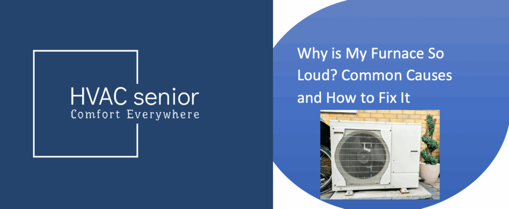 Why is My Furnace So Loud
