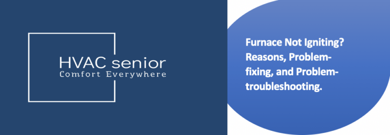 Furnace Not Igniting? Reasons, Problem-fixing, and Problem-troubleshooting.
