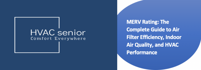 MERV Rating: The Complete Guide to Air Filter Efficiency, Indoor Air Quality, and HVAC Performance